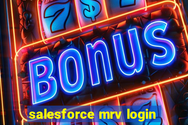 salesforce mrv login